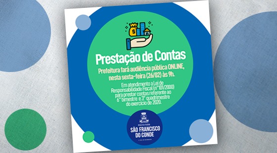 Prestação de Contas: Prefeitura de São Francisco do Conde fará audiência pública ONLINE, nesta sexta-feira (26)