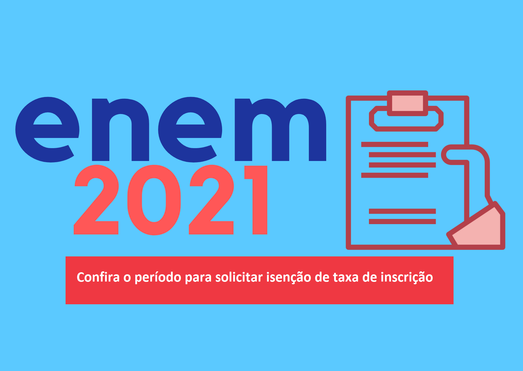 ENEM 2021: Período para solicitar isenção de taxa de inscrição vai até 28 de maio