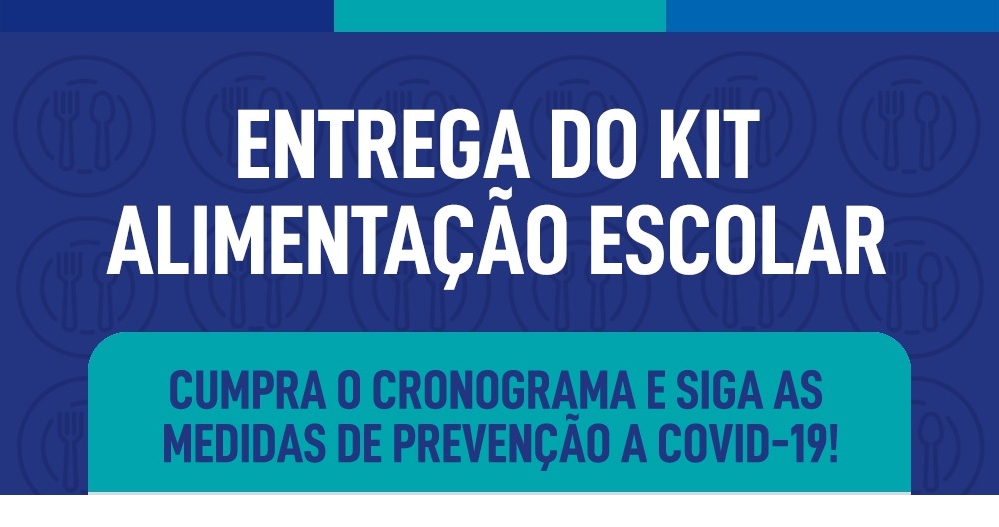 Educação segue com as entrega dos Kits de Alimentação Escolar, dias 17 e 18 de maio