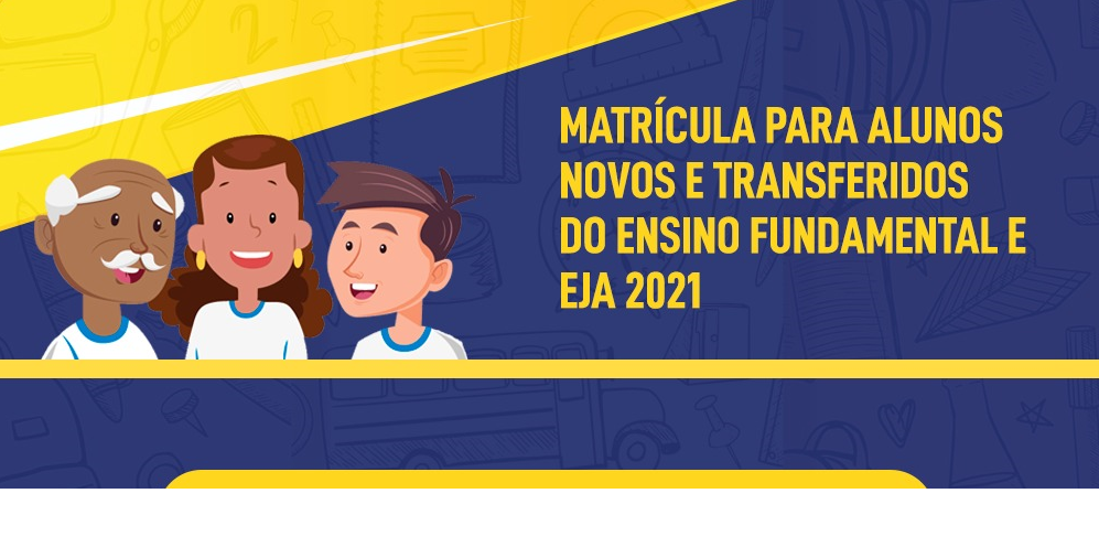 Matrículas Escolares para o Ensino Fundamental e EJA 2021 começam na próxima segunda-feira (24)