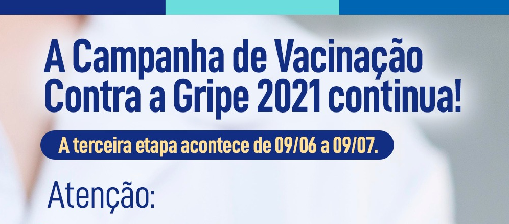 Última etapa da Campanha de Vacinação Contra a Gripe 2021 começa dia 09 de junho