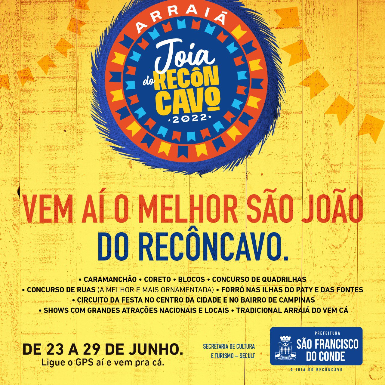 Arraiá Joia do Recôncavo é em São Francisco do Conde. Liga o GPS aí e vem pra cá!
