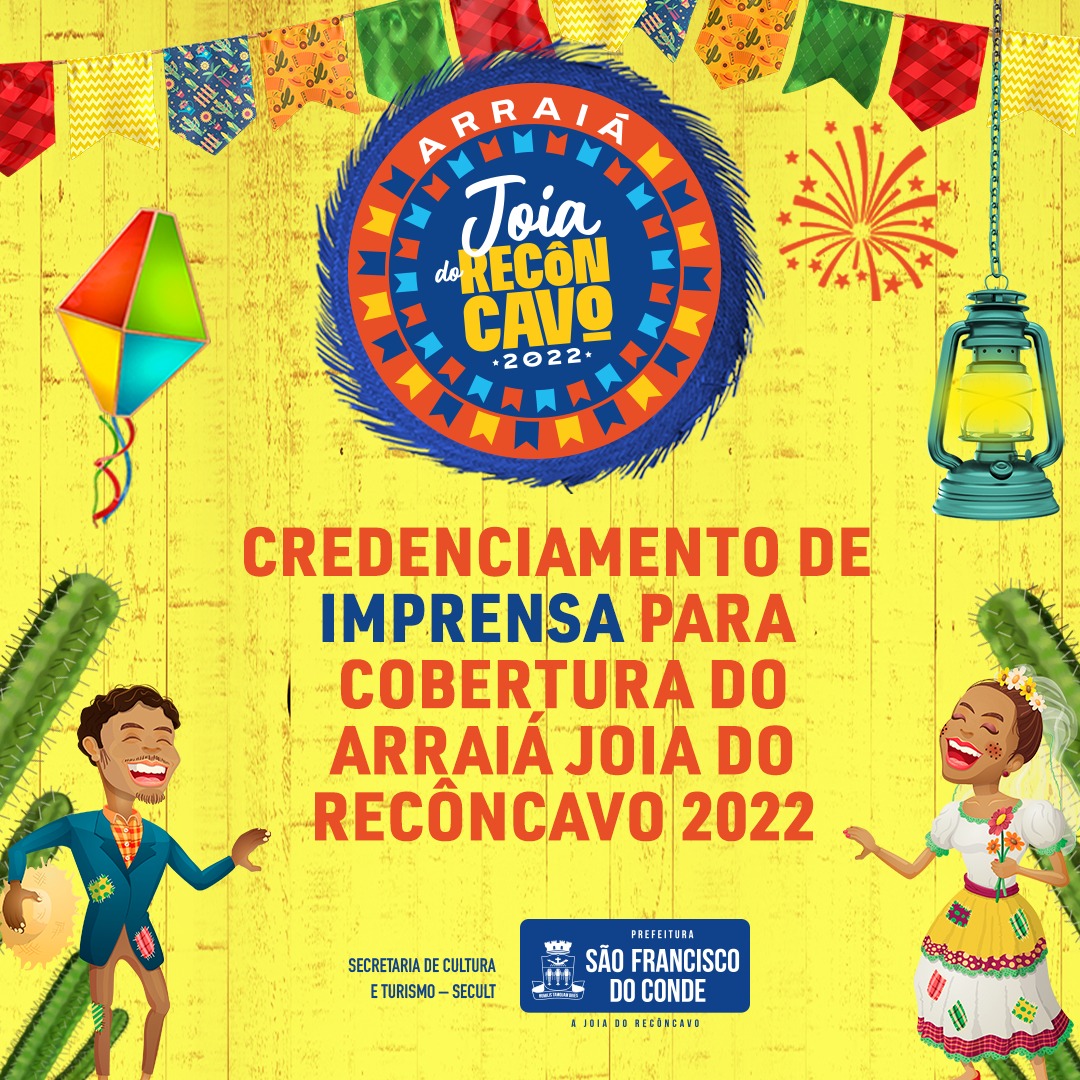 Credenciamento de imprensa para cobertura do Arraiá Joia do Recôncavo 2022