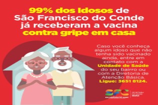 99% dos idosos de São Francisco do Conde já receberam a vacina contra gripe em casa