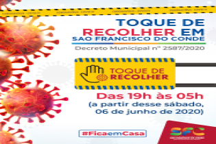 A partir deste sábado (06), novas medidas do Toque de Recolher passam a valer em São Francisco do Conde