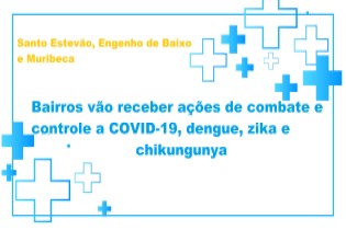 Santo Estevão, Engenho de Baixo e Muribeca vão receber ações de combate e controle a COVID-19, dengue, zika e chikungunya