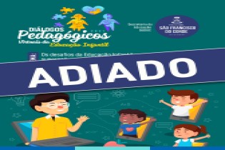 A Secretaria da Educação comunica que os Diálogos Pedagógicos Virtuais da Educação Infantil foram adiados, em breve novas datas serão divulgadas. 