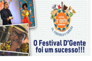 Festival D’Gente teve mais de 97 atrações e sucesso de público