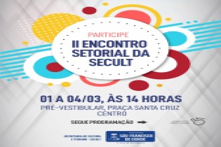 II Encontro Setorial da SECULT de 01 a 04 de março