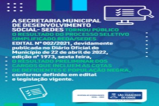 SEDES, tornou público o resultado do PROCESSO SELETIVO SIMPLIFICADO REDA EDITAL nº 002/2021
