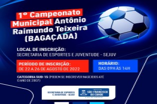 Abertas as inscrições para o 1º Campeonato Municipal Antônio Raimundo Teixeira (Bagaçada)
